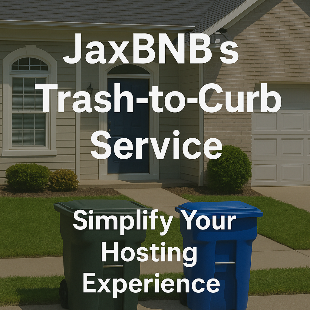 Simplify Your Hosting Experience with JaxBNB’s Trash-to-Curb Service